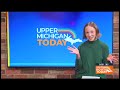 Upper Michigan Today - Monday, May 11