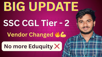 SSC CGL Tier - 2 Vendor Change || TCS is Back || No more Eduquity || SSC CGL 2025 Exam Tier - 2 ||