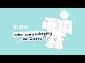 Tuto  crer son design sur canva pour son packaging