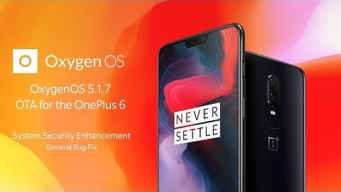 Oneplus 6 OxygenOS 5.1.7 OTA Update | Not for India Region | English