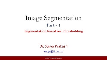 Lecture 29: Image Segmentation (Thresholding based Segmentation)