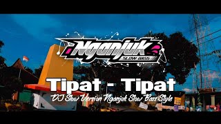 DJ SLOW • TIPAT - TIPAT • NGANJUK SLOW BASS STYLE