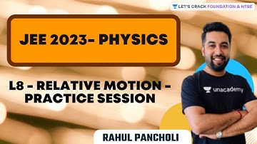 JEE 2023 Physics - L8 - Relative Motion - Practice Session | Rahul Pancholi