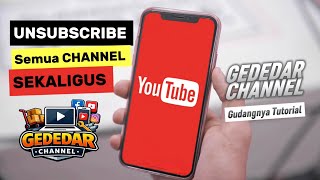 Cara Unsubscribe Semua Channel Sekaligus