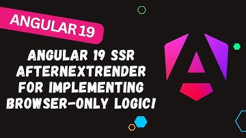 171. 🚀 Angular 19 SSR afterNextRender for implementing Browser-Only Logic! 🌐