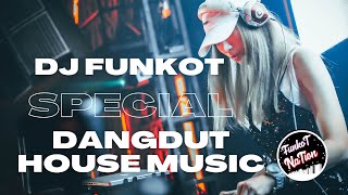DJ POKOK'E JOGET DANGDUT HOUSE MUSIC 2022 || FUNKOT