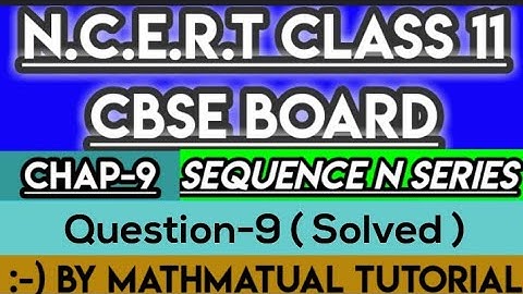 Question-9 | Exercise-9.2 | Sequence and Series | NCERT | Class-11 | CBSE | by Mathmatual Tutorial
