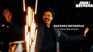Raavana Mavandaa Bass Boosted Jana Nayagan