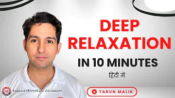 10 Minute Deep Relaxation With Tarun Malik (Hindi)