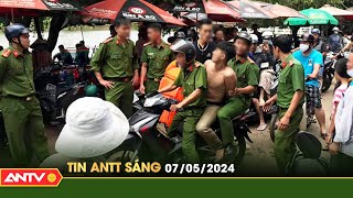 Tin tức an ninh trật tự nóng, thời sự Việt Nam mới nhất 24h sáng ngày 7/5 | ANTV