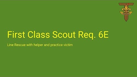 Scout Requirement First Class 6E - Line Rescue