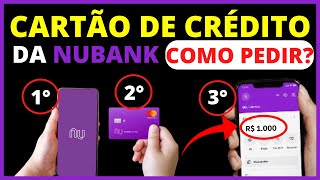 COMO SOLICITAR CARTÃO DE CRÉDITO DA NUBANK PELO APLICATIVO