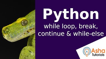 Python While Loop, break, continue and while-else