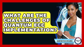What Are The Challenges Of Quantum ECC Implementation? - Quantum Tech Explained