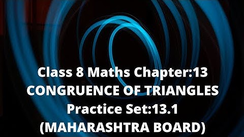 Class 8: Maths :Chapter 13: Congruence Of Triangles: Practice Set 13.1 : (Maharashtra Board)