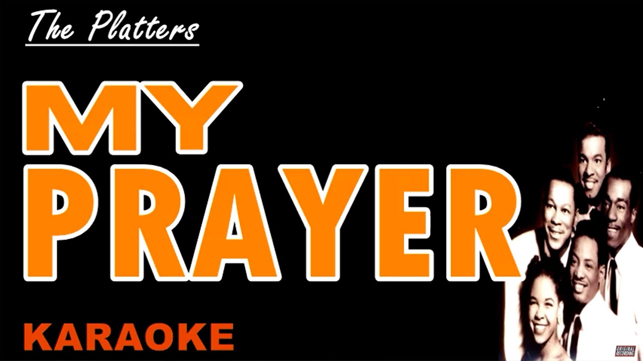 MY PRAYER The Platters (KARAOKE) YouTube