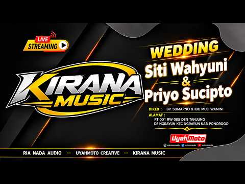 LIVE! KIRANA MUSIC  - WEDDING SITI & PRIYO - DIKED BP.SUMARNO - TANJUNG - NGRAYUN - PONOROGO
