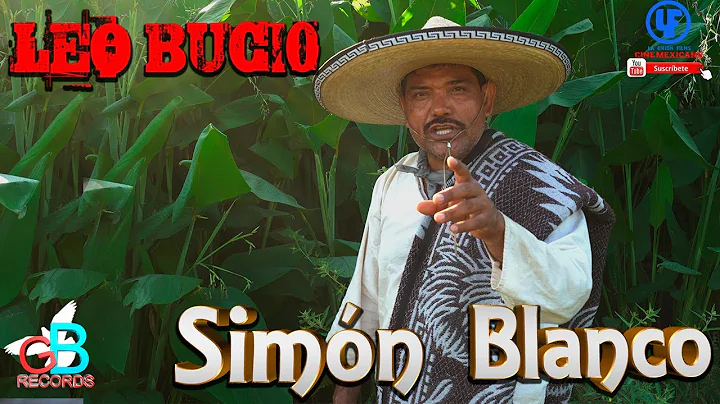 "Simon Blanco"- Leo Bucio corrido Completo