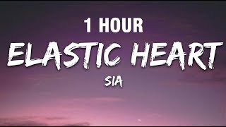 [1 HOUR] Sia - Elastic Heart (Lyrics)