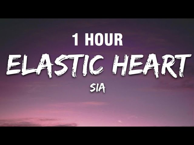 [1 HOUR] Sia - Elastic Heart (Lyrics) class=