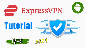 ExpressVPN Tutorial Android Hindi (2021) 🔥 - How to use ExpressVPN on Android
