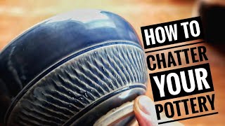 How to Chatter Pottery 👨‍🏫