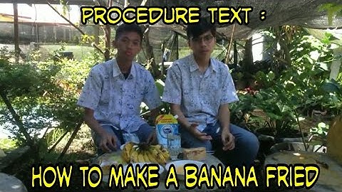 How To Make Fried Banana | Procedure Text | Group 1 | SMAN 2 PADANG