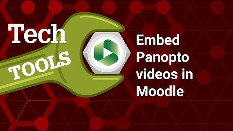 Embed Panopto videos in Moodle