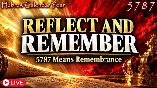 Hebrew Calendar Year 5787 | Reflect and Remember | Teaching by Eric Burton