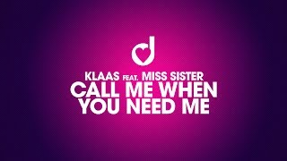 Klaas Feat. Miss Sister - Call Me When You Need Me