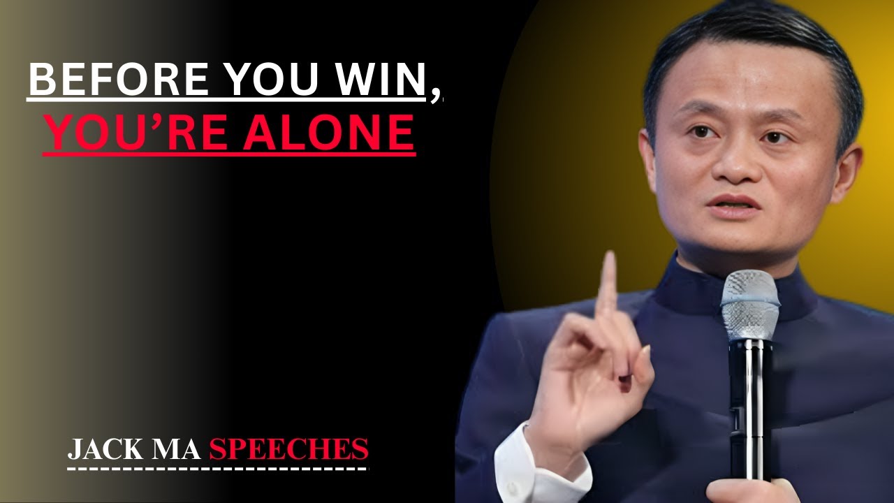 Before You Win, You’re Alone |best motivation speech by jack ma