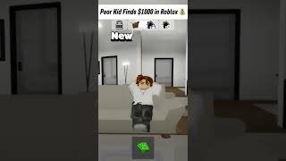 Poor Kid Finds $1000 in Roblox 💰 #brookhaven #funny #animation