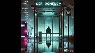 Geri Dönemem - Duygusal Şarkı