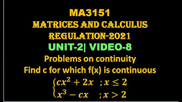 ANNA UNIVERSITY SOLVED PROBLEMS ON CONTINUITY, MATRICES AND CALCULUS, MA8351, UNIT-2, VIDEO-8