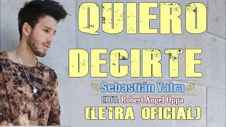 Sebastián Yatra - Quiero Decirte LETRA OFICIAL © 💔