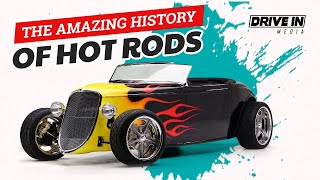 THE AMAZING HISTORY OF HOT RODS!