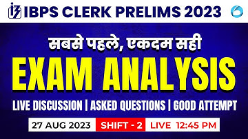 IBPS Clerk Exam Analysis 2023 | Shift - 2 (27 August 2023) | Memory Based Questions & Good Attempt