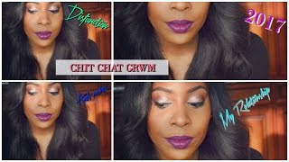 CHIT CHAT GRWM- Relationships, Disfunction,2017 \& More...