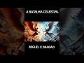 A Batalha celestial Miguel X DRAGÃO #dragão #podcast #miguel #apocalipse #fimdosdias