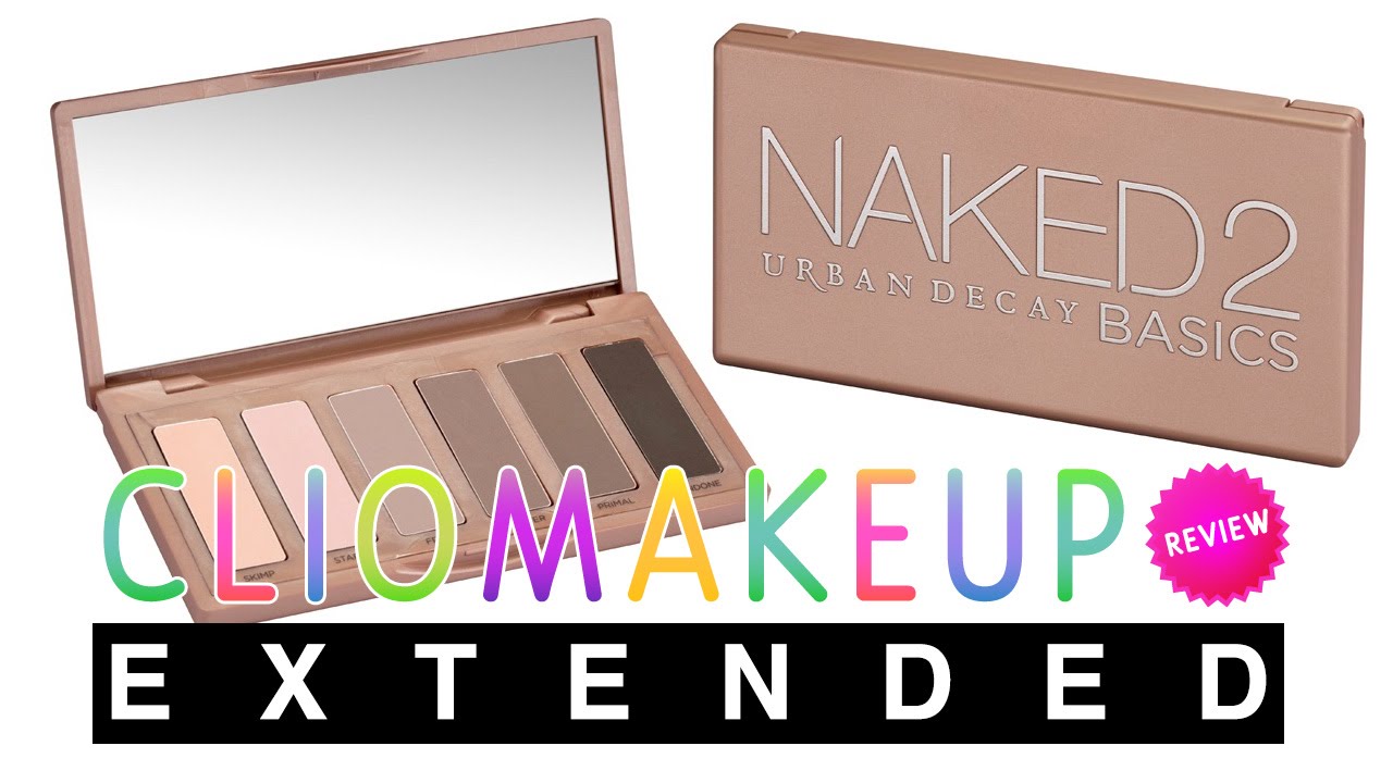 TUTORIAL + REVIEW RECENSIONE NAKED 2 BASICS URBAN DECAY EXTENDED - YouTube