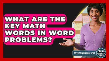 What Are The Key Math Words In Word Problems? - Steps to Sophomore Year