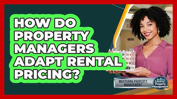 How Do Property Managers Adapt Rental Pricing?