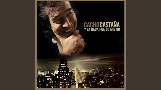 Video thumbnail of "Cacho Castaña - Y Apareciste Tú"