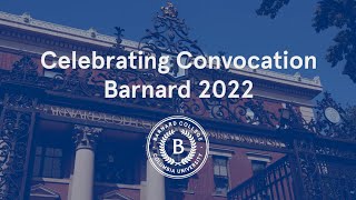 2022 Barnard College Convocation Highlights