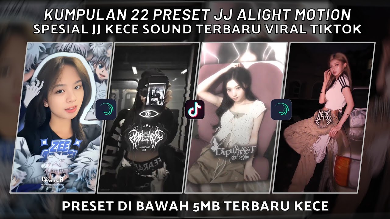 KUMPULAN 22 PRESET JJ ALIGHT MOTION SPESIAL JJ KECE SOUND TERBARU VIRAL TIKTOK | PRESET DI BAWAH 5MB