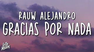 Rauw Alejandro - GRACIAS POR NADA (Lyrics/Letra)