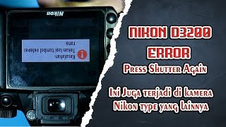 Nikon d3200 Atau type lainnya Kesalahan tekan lagi tombol pelepas rana / press shutter again