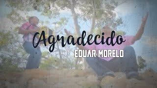 Video thumbnail of "AGRADECIDO - Eduar Morelo y José Morelo ‐ vídeo clic oficial."