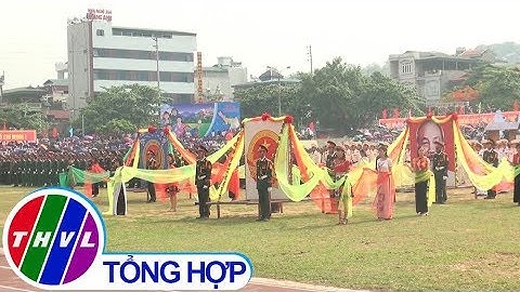 THVL | Tổ chức trọng thể Lễ kỷ niệm các ngày lễ lớn của Điện Biên