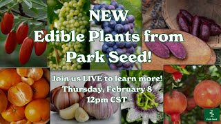 NEW Edible Plants Available from Park Seed!